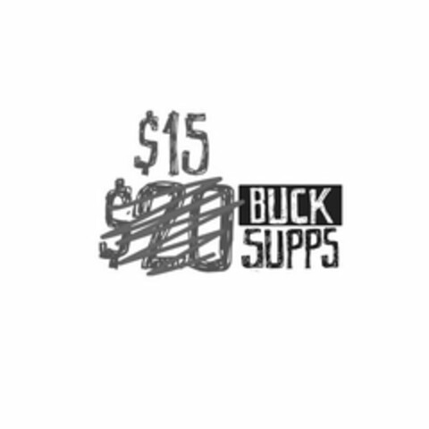 $15 $20 BUCK SUPPS Logo (USPTO, 03.08.2018)