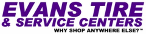 EVANS TIRE & SERVICE CENTERS WHY SHOP ANYWHERE ELS Logo (USPTO, 16.12.2009)