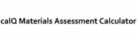 CALQ MATERIALS ASSESSMENT CALCULATOR Logo (USPTO, 01/27/2010)