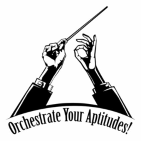 ORCHESTRATE YOUR APTITUDES! Logo (USPTO, 04/20/2010)