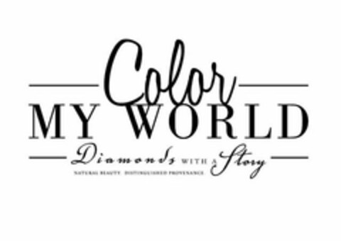 COLOR MY WORLD DIAMONDS WITH A STORY NATURAL BEAUTY. DISTINGUISHED PROVENANCE. Logo (USPTO, 28.05.2013)