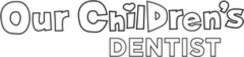 OUR CHILDREN'S DENTIST Logo (USPTO, 08/15/2017)