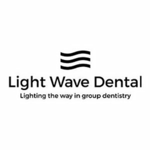 LIGHT WAVE DENTAL LIGHTING THE WAY IN GROUP DENTISTRY Logo (USPTO, 13.03.2019)