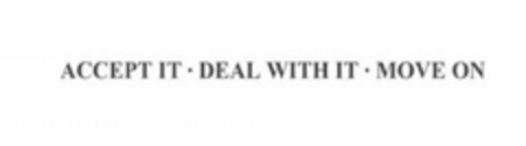 ACCEPT IT DEAL WITH IT MOVE ON Logo (USPTO, 19.02.2009)