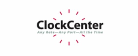 CLOCKCENTER ANY RATE ANY PORT ALL THE TIME Logo (USPTO, 14.04.2010)