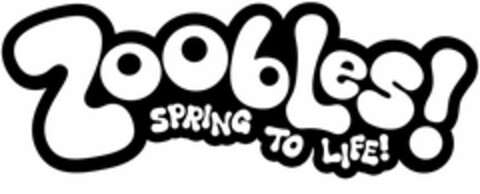 ZOOBLES! SPRING TO LIFE! Logo (USPTO, 17.02.2011)