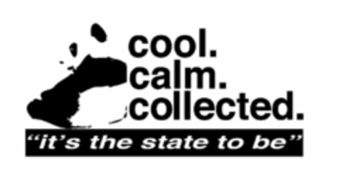 COOL. CALM. COLLECTED. "IT'S THE STATE TO BE" Logo (USPTO, 21.10.2011)