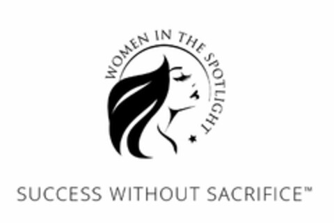 WOMEN IN THE SPOTLIGHT SUCCESS WITHOUT SACRIFICE Logo (USPTO, 03.06.2014)