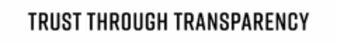 TRUST THROUGH TRANSPARENCY Logo (USPTO, 01/03/2018)