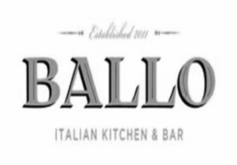 ESTABLISHED 2011, BALLO ITALIAN KITCHEN & BAR Logo (USPTO, 05.06.2019)