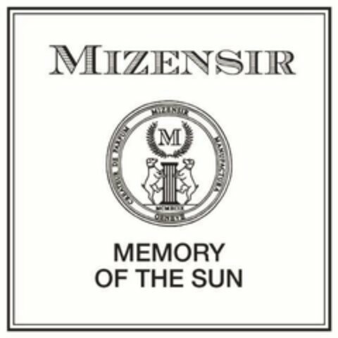 MIZENSIR CREATEUR DE PARFUM MIZENSIR MANUFACTURA GENEVE MCMXCIX MEMORY OF THE SUN Logo (USPTO, 10/10/2019)