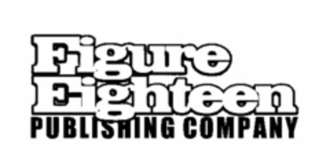 FIGURE EIGHTEEN PUBLISHING COMPANY Logo (USPTO, 10.02.2010)