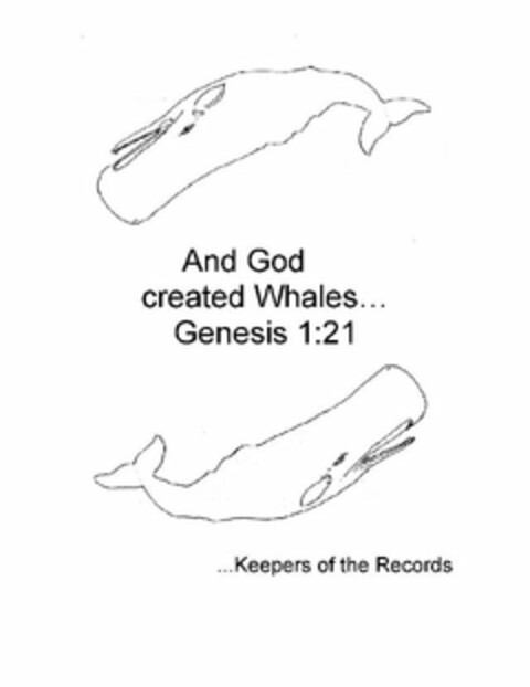 AND GOD CREATED WHALES...GENESIS 1:21 ...KEEPERS OF THE RECORDS Logo (USPTO, 26.09.2011)