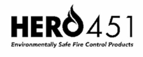 HERO 451 ENVIRONMENTALLY SAFE FIRE CONTROL PRODUCTS Logo (USPTO, 21.03.2012)