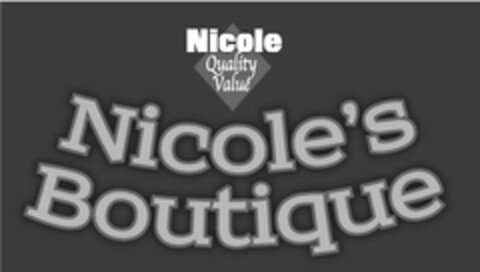 NICOLE'S BOUTIQUE NICOLE QUALITY VALUE Logo (USPTO, 03.12.2013)