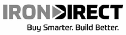 IRONDIRECT BUY SMARTER. BUILD BETTER. Logo (USPTO, 10/23/2015)