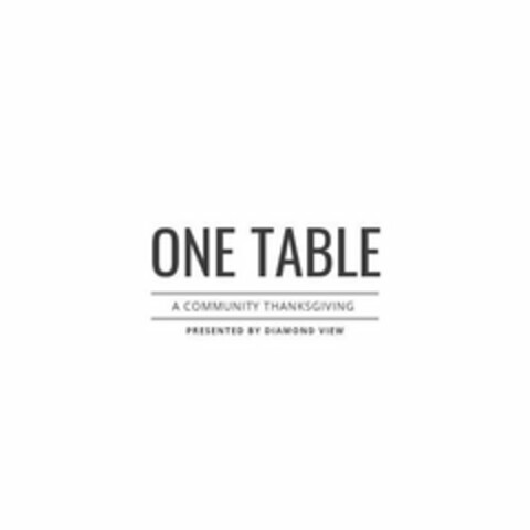 ONE TABLE A COMMUNITY THANKSGIVING PRESENTED BY DIAMOND VIEW Logo (USPTO, 27.11.2019)