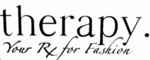 THERAPY. YOUR RX FOR FASHION Logo (USPTO, 18.06.2010)