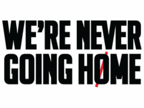 WE'RE NEVER GOING HOME Logo (USPTO, 21.12.2016)