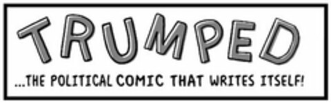 TRUMPED...THE POLITICAL COMIC THAT WRITES ITSELF! Logo (USPTO, 17.01.2017)