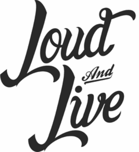 LOUD AND LIVE Logo (USPTO, 08.12.2017)