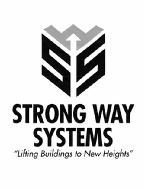 SWS STRONG WAY SYSTEMS "LIFTING BUILDINGS TO NEW HEIGHTS" Logo (USPTO, 06/01/2018)