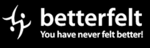 BETTERFELT YOU HAVE NEVER FELT BETTER! Logo (USPTO, 07/03/2019)