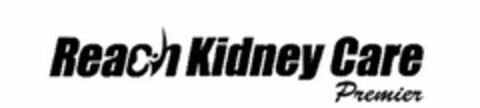 REACH KIDNEY CARE PREMIER Logo (USPTO, 08.07.2020)