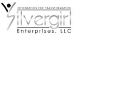 INFORMATION FOR TRANSFORMATION SILVERGIRL ENTERPRISES, LLC Logo (USPTO, 04/22/2009)