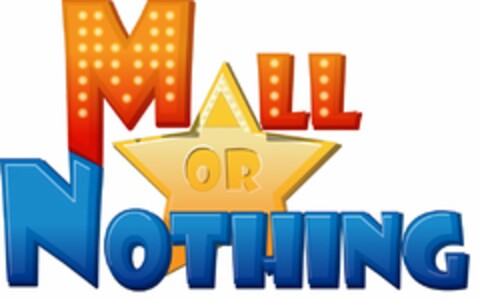 MALL OR NOTHING Logo (USPTO, 01.12.2010)