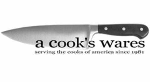 A COOK'S WARES SERVING THE COOKS OF AMERICA SINCE 1981 Logo (USPTO, 01.02.2011)