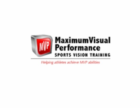 MVP MAXIMUM VISUAL PERFORMANCE SPORTS VISION TRAINING HELPING ATHLETES ACHIEVE MVP ABILITIES Logo (USPTO, 03/24/2011)