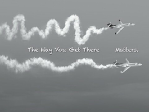 THE WAY YOU GET THERE MATTERS. Logo (USPTO, 09.02.2012)