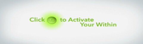 CLICK TO ACTIVATE YOUR WITHIN Logo (USPTO, 02.04.2015)