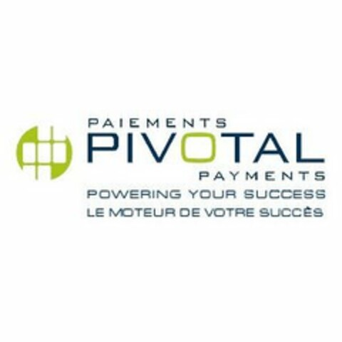 PAIEMENTS PIVOTAL PAYMENTS POWERING YOUR SUCCESS LE MOTEUR DE VOTRE SUCCÈS Logo (USPTO, 15.12.2015)