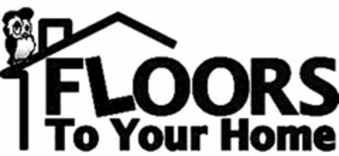 FLOORS TO YOUR HOME Logo (USPTO, 05/13/2016)