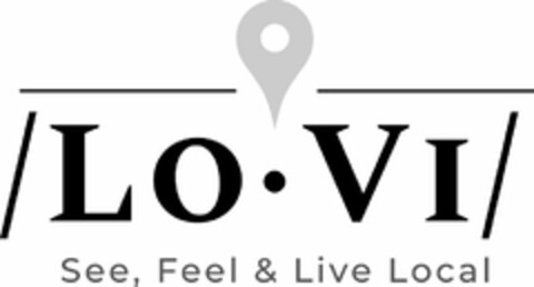 /LO·VI/ SEE, FEEL & LIVE LOCAL Logo (USPTO, 20.07.2020)