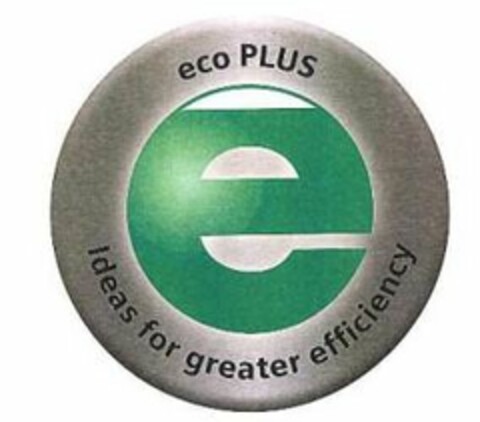 E ECO PLUS IDEAS FOR GREATER EFFICIENCY Logo (USPTO, 19.11.2009)