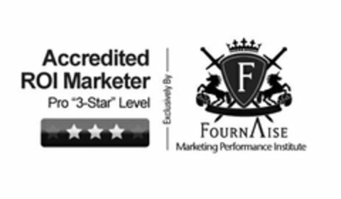 ACCREDITED ROI MARKETER PRO "3-STAR" LEVEL EXCLUSIVELY BY F FOURNAISE MARKETING PERFORMANCE INSTITUTE Logo (USPTO, 08/29/2012)