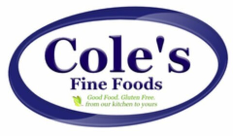 COLE'S FINE FOODS GOOD FOOD. GLUTEN FREE. FROM OUR KITCHEN TO YOURS Logo (USPTO, 26.02.2014)