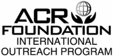 ACR FOUNDATION INTERNATIONAL OUTREACH PROGRAM Logo (USPTO, 05/14/2014)