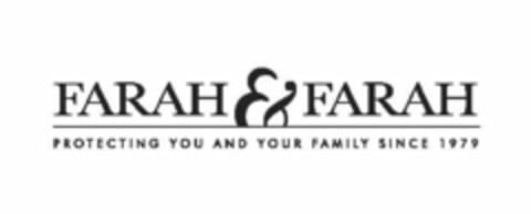 FARAH & FARAH PROTECTING YOU AND YOUR FAMILY SINCE 1979 Logo (USPTO, 02/13/2015)