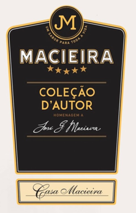 M UN SABOR PARA TODA A VIDA MACIEIRA COLECAO D'AUTOR HOMENAGEM A JOSE G. MACIEIRA CASA MACIEIRA Logo (USPTO, 06/09/2015)