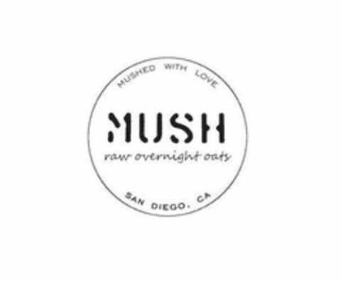 MUSH RAW OVERNIGHT OATS MUSHED WITH LOVE SAN DIEGO, CA Logo (USPTO, 09/02/2015)