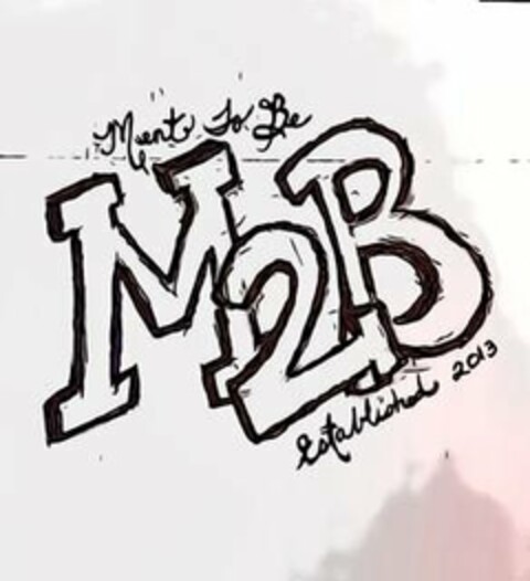 MENT TO BE M2B ESTABLISHED 2013 Logo (USPTO, 01.06.2018)