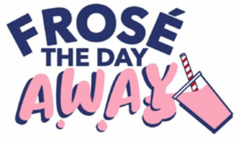 FROSÉ THE DAY AWAY Logo (USPTO, 30.07.2019)