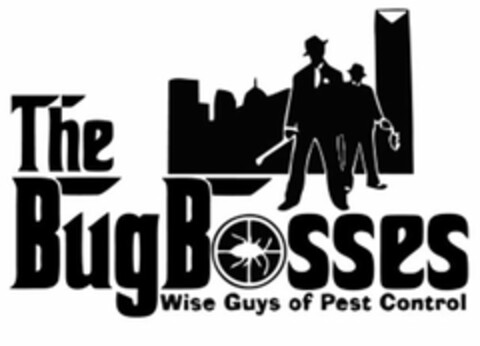 THE BUG BOSSES WISE GUYS OF PEST CONTROL Logo (USPTO, 08/01/2019)