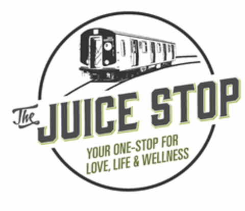 THE JUICE STOP YOUR ONE-STOP FOR LOVE, LIFE & WELLNESS Logo (USPTO, 18.01.2020)