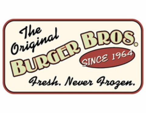 THE ORIGINAL BURGER BROS. SINCE 1964 FRESH. NEVER FROZEN. Logo (USPTO, 26.08.2010)