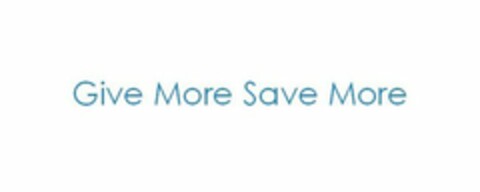 GIVE MORE SAVE MORE Logo (USPTO, 20.10.2010)